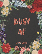 Busy AF 2020-2024: 5 Year planner with 60 Months spread view calendar, schedule agenda and appointment organizer with floral cover