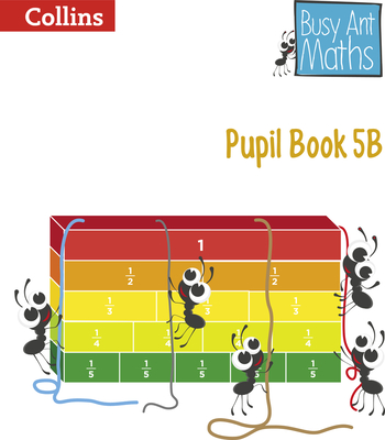 Busy Ant Maths -- Pupil Book 5b - Mumford, Jeanette, and Roberts, Sandra, and Power O'Keefe, Jo