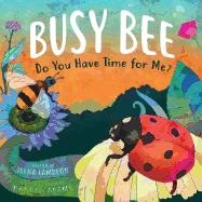 Busy Bee: Do You Have Time For Me?