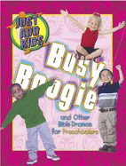 Busy Boogie: And Other Bible Dramas for Preschoolers