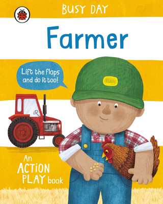 Busy Day: Farmer: An action play book - Green, Dan