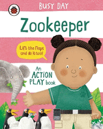 Busy Day: Zookeeper: An action play book