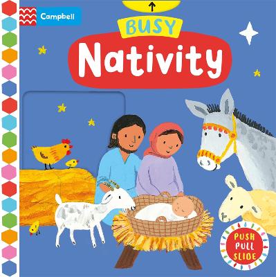 Busy Nativity: A Push, Pull, Slide Book - Bolam, Emily (Illustrator), and Books, Campbell