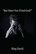 But have you tried GOD!