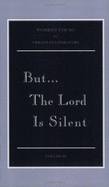 But the Lord is silent : selected prose fiction - Kobyliansa, Ola, and IAroshynsa, IEvheniia, and Morris, Sonia