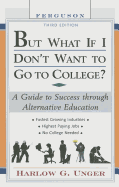 But What If I Don'T Want To Go To College?, 3Rd Edition