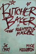 Butcher Baker the Righteous Maker