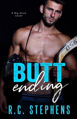 Butt Ending: A Big Stick Novel 2 (Standalone) - Stephens, R C