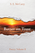 Butter on Toast: Poetry: Volume II