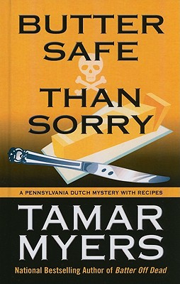 Butter Safe Than Sorry - Myers, Tamar