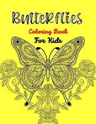 Butterflies Coloring Book For Kids: 45+ Unique Butterfly Designs including Flowers, Gardens - Beautiful Butterfly Coloring Book for Children's Relaxation, ... (Unique gifts for Valentine's Day) - Publications, Mnktn