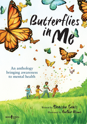 Butterflies in Me: An Anthology Bringing Awareness to Mental Health: Volume 1 - Seals, Denisha