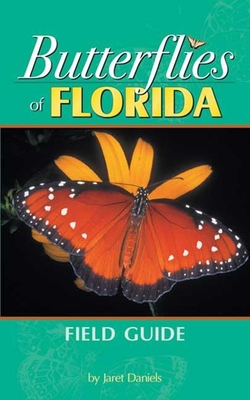Butterflies of Florida Field Guide - Daniels, Jaret, Dr., PH.D.