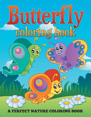 Butterfly Coloring Book: A Perfect Nature Coloring Book - Jupiter Kids