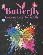Butterfly Coloring Book for Adults: Amazing coloring book with Butterfly Stress Relieving Designs 60 Unique and Beautiful designs