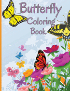 Butterfly Coloring Book for Adults: Relaxing and Stress Relieving Coloring Book Featuring Beautiful Butterflies