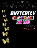 Butterfly Coloring Book For Kids: A Perfect Nature Coloring Book For Kids