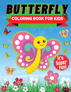 Butterfly Coloring Book For Kids: Children Activity Book for Girls Boys Ages 4-8, with 32 Super Fun