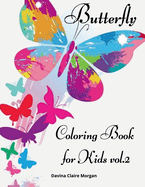 Butterfly Coloring Book for Kids vol.2: Children Coloring and Activity Book for Girls & Boys Ages 4-10