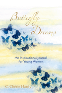 Butterfly Dreams: An Inspirational Journal for Young Women