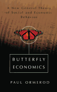 Butterfly Economics: A New General Theory of Social and Economic Behavior