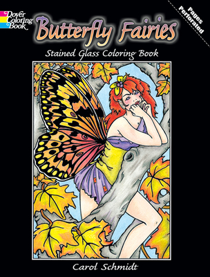 Butterfly Fairies Stained Glass Coloring Book - Schmidt, Carol