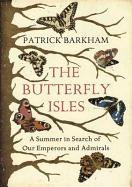 Butterfly Isles: A Summer in Search of Our Emperors and Admirals