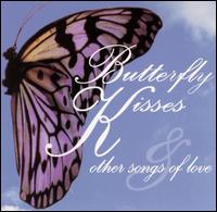 Butterfly Kisses & Other Love Songs - Various Artists