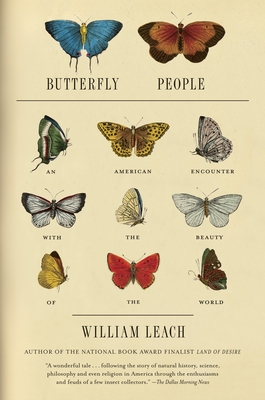Butterfly People: An American Encounter with the Beauty of the World - Leach, William R