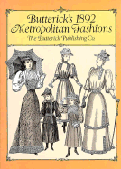 Butterick's 1892 Metropolitan Fashions