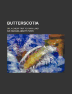 Butterscotia; Or, a Cheap Trip to Fairy Land