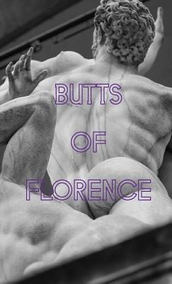 Butts of Florence - Benjamins, Erik