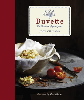 Buvette: The Pleasure of Good Food - Williams, Jody, and Batali, Mario (Foreword by)