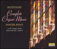 Buxtehude: Complete Organ Music - Walter Kraft (organ)