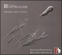 Buxtehude: Membra Jesu Nostri - RossoPorpora; Walter Testolin (conductor)