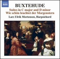Buxtehude: Suites in C major and D minor; Wie schn der Morgenstern - Lars Ulrik Mortensen (harpsichord)