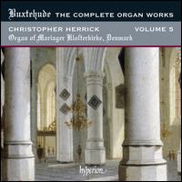 Buxtehude: The Complete Organ Works, Vol. 5 - Christopher Herrick (organ)
