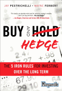 Buy and Hedge: The 5 Iron Rules for Investing Over the Long Term