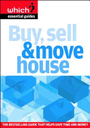 Buy, Sell and Move House: Navigate the Property Market without Getting Lost