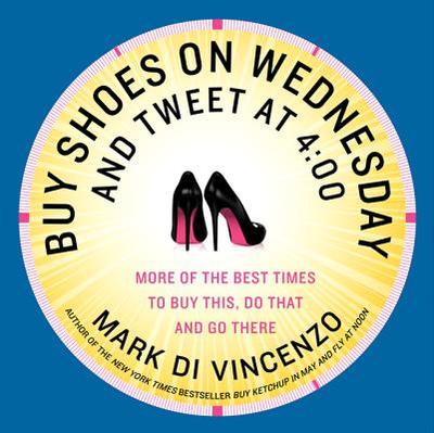 Buy Shoes on Wednesday and Tweet at 4: 00 - Di Vincenzo, Mark