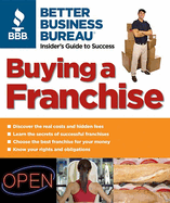 Buying a Franchise: Better Business Bureau: Insider's Guide to Success