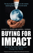 Buying for Impact: How to Buy from Women and Change Our World