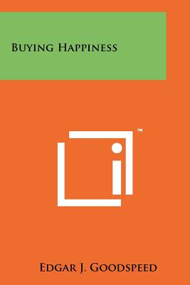 Buying Happiness - Goodspeed, Edgar J