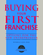 Buying Your First Franchise: Options for the New Entrepreneur - Luhn, Rebecca, and Shotwell, Nancy (Editor), and Wolfe, Rebecca Luhn