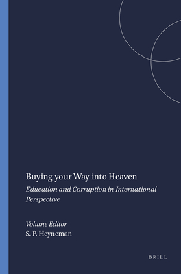 Buying Your Way Into Heaven: Education and Corruption in International Perspective - Heyneman, Stephen P