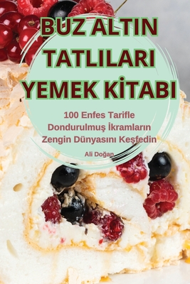 Buz Altin Tatlilari Yemek K tabi - Ali Do an