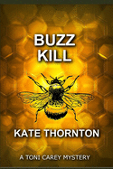 Buzz Kill: A Toni Carey Mystery