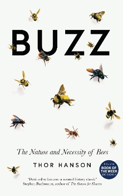 Buzz: The Nature and Necessity of Bees - Hanson, Thor