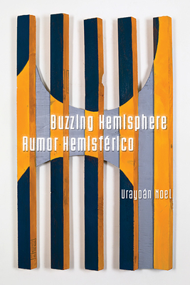 Buzzing Hemisphere / Rumor Hemisfrico - Noel, Urayoan