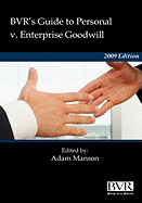 BVR's Guide to Personal V. Enterprise Goodwill - 2009 Edition